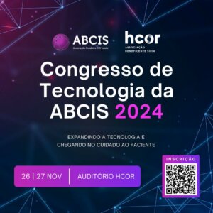 Começa amanhã o 2º Congresso de Tecnologia da ABCIS – Associação Brasileira CIO Saúde