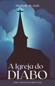 Ars Gratia Artis: ‘A Igreja do Diabo’, de Machado de Assis (trecho)