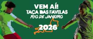 Taça das Favelas RJ 2026 define grupos e reforça o esporte como transformação social