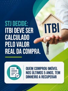 Mercado Imobiliário: STJ redefine cálculo do ITBI e abre caminho para recuperação de valores pagos a mais